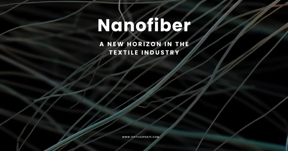 Nanofiber A New Horizon In The Textile Industry