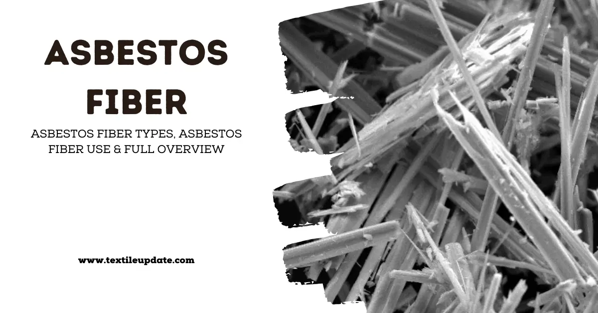 Asbestos Fiber Asbestos Fiber Types, Asbestos Fiber Use & Full Overview