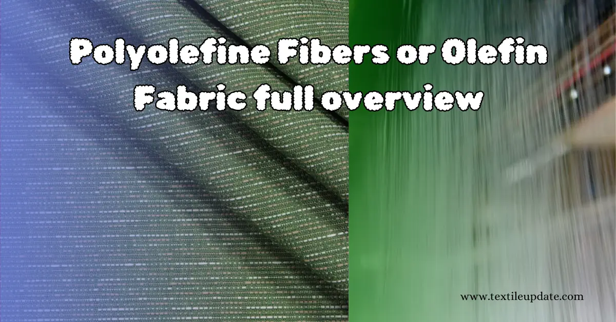 Polyolefine Fibers or Olefin Fabric full overview