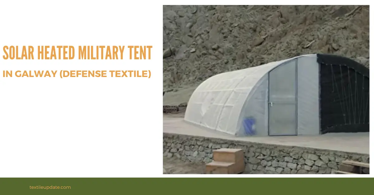 Solar Heated Military Tent In Galway (Defense Textile)